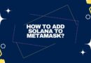 How to Add Solana to MetaMask wallet in Simple Steps 2025