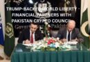 Trump-backed World Liberty Financial Partners with Pakistan Crypto Council