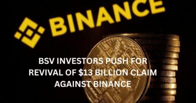 BSV Investors Push for Revival of $13 Billion Claim Against Binance