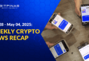 Crypto PH News Recap: Apr. 28 – May 04, 2025