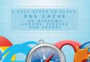 How To Clear DNS Cache on Windows, Chrome, Firefox and Safari With 5 Easy Steps 2025