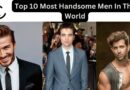 Top 10 Most Handsome Men In The World (May 2025)