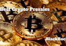 Best Presales to Buy as BlackRock’s Mitchnick Says Bitcoin and Crypto Are Back