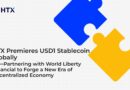 HTX Premieres USD1 Stablecoin Globally, Partnering With World Liberty Financial to Forge a New Era of Decentralized Economy