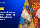 Filipino-Led Sabong Saga NFT Sales Top $870K on Ronin Network