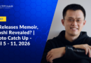 CZ Releases Memoir | Satoshi Revealed? | Crypto Catch Up | April 5 – 11, 2026