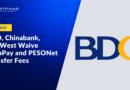 BDO, Chinabank, EastWest Waive InstaPay and PESONet Transfer Fees