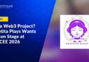 Got a Web3 Project? Cryptita Plays Wants You on Stage at WOCEE 2026