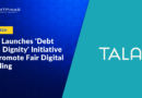Tala Launches ‘Debt with Dignity’ Initiative to Promote Fair Digital Lending
