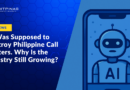 AI Was Predicted to Destroy Philippine Call Centers. Why Is the Industry Still Growing?