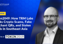 Token2049: How TRM Labs Tracks Crypto Scams, Fake Merchant QRs, and Stolen Funds in Southeast Asia